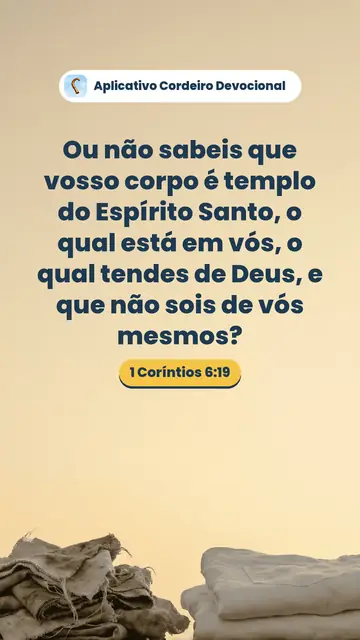 Imagem do versículo 1 Coríntios 6:19: Ou não sabeis que vosso corpo é templo do Espírito Santo, o qual está em vós, o qual tendes de Deus, e que não sois de vós mesmos?
