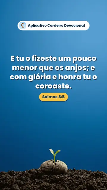Imagem do versículo Salmos 8:5: E tu o fizeste um pouco menor que os anjos; e com glória e honra tu o coroaste.
