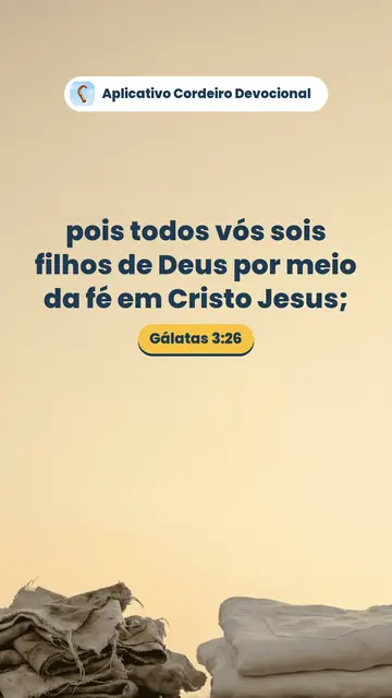 Imagem do versículo Gálatas 3:26: pois todos vós sois filhos de Deus por meio da fé em Cristo Jesus;