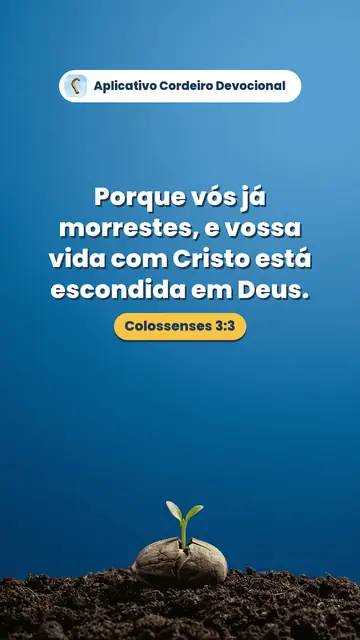Imagem do versículo Colossenses 3:3: Porque vós já morrestes, e vossa vida com Cristo está escondida em Deus.