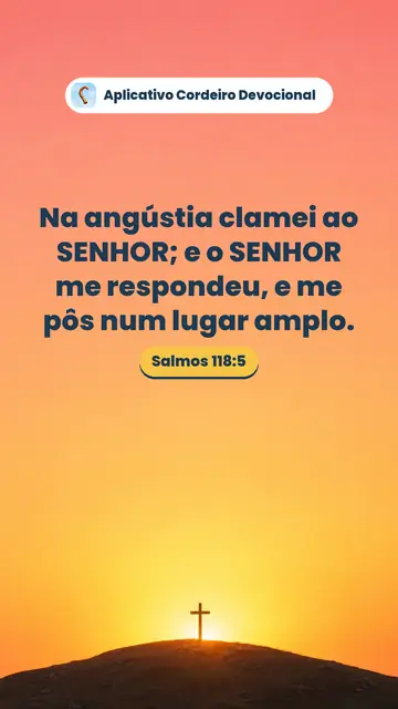 Imagem do versículo Salmos 118:5: Na angústia clamei ao SENHOR; e o SENHOR me respondeu, e me pôs num lugar amplo.