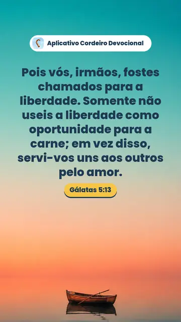 Imagem do versículo Gálatas 5:13: Pois vós, irmãos, fostes chamados para a liberdade. Somente não useis a liberdade como oportunidade para a carne; em vez disso, servi-vos uns aos outros pelo amor.