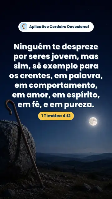 Imagem do versículo 1 Timóteo 4:12: Ninguém te despreze por seres jovem, mas sim, sê exemplo para os crentes, em palavra, em comportamento, em amor, em espírito, em fé, e em pureza.