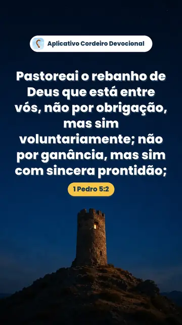 Imagem do versículo 1 Pedro 5:2: Pastoreai o rebanho de Deus que está entre vós, não por obrigação, mas sim voluntariamente; não por ganância, mas sim com sincera prontidão;