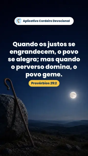 Imagem do versículo Provérbios 29:2: Quando os justos se engrandecem, o povo se alegra; mas quando o perverso domina, o povo geme.