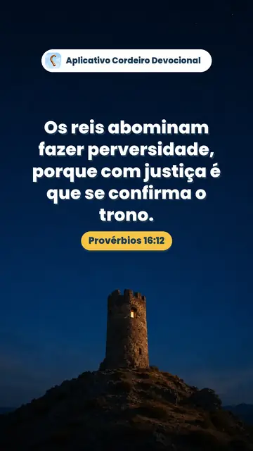 Imagem do versículo Provérbios 16:12: Os reis abominam fazer perversidade, porque com justiça é que se confirma o trono.