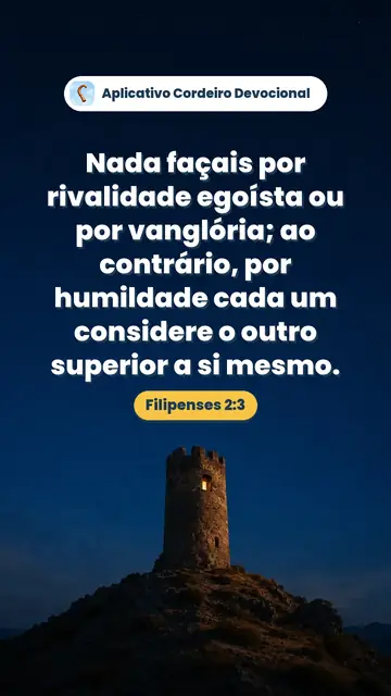 Imagem do versículo Filipenses 2:3: Nada façais por rivalidade egoísta ou por vanglória; ao contrário, por humildade cada um considere o outro superior a si mesmo.