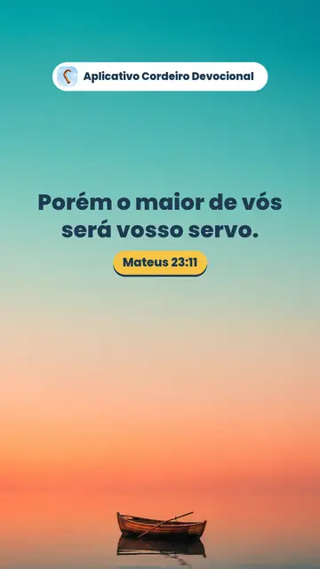 Imagem do versículo Mateus 23:11: Porém o maior de vós será vosso servo.