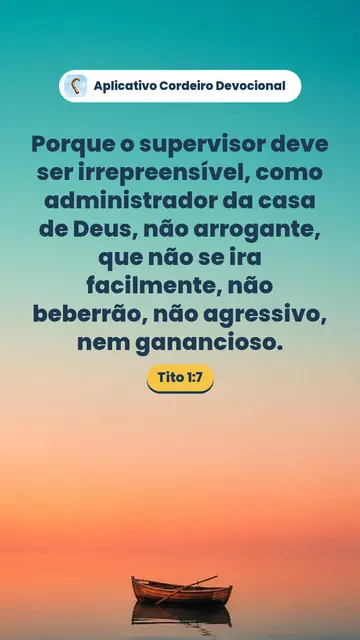 Imagem do versículo Tito 1:7: Porque o supervisor deve ser irrepreensível, como administrador da casa de Deus, não arrogante, que não se ira facilmente, não beberrão, não agressivo, nem ganancioso.