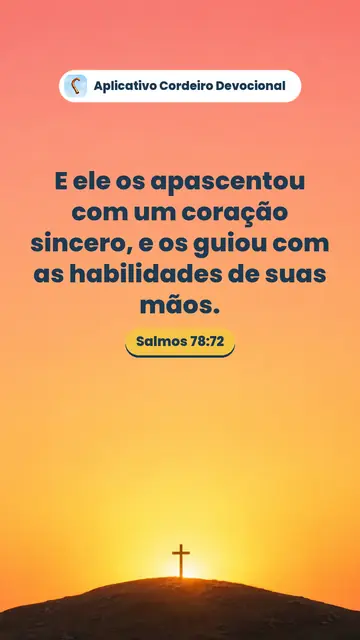 Imagem do versículo Salmos 78:72: E ele os apascentou com um coração sincero, e os guiou com as habilidades de suas mãos.