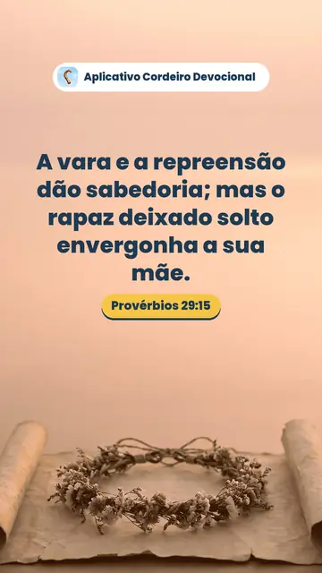 Imagem do versículo Provérbios 29:15: A vara e a repreensão dão sabedoria; mas o rapaz deixado solto envergonha a sua mãe.