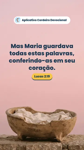 Imagem do versículo Lucas 2:19: Mas Maria guardava todas estas palavras, conferindo-as em seu coração.