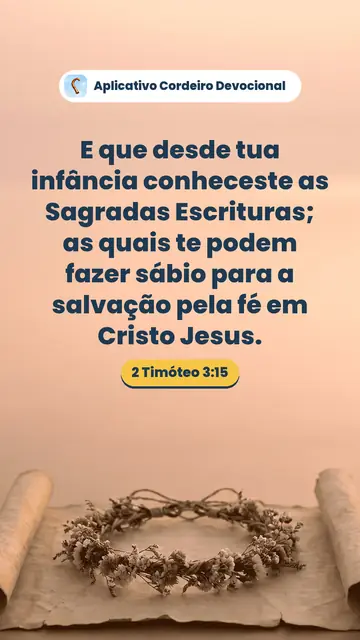 Imagem do versículo 2 Timóteo 3:15: E que desde tua infância conheceste as Sagradas Escrituras; as quais te podem fazer sábio para a salvação pela fé em Cristo Jesus.