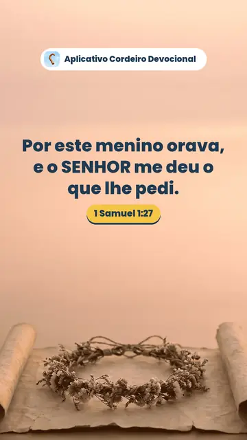 Imagem do versículo 1 Samuel 1:27: Por este menino orava, e o SENHOR me deu o que lhe pedi.