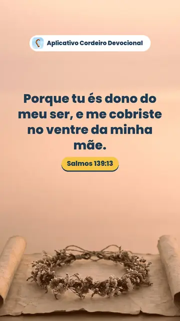 Imagem do versículo Salmos 139:13: Porque tu és dono do meu ser, e me cobriste no ventre da minha mãe.