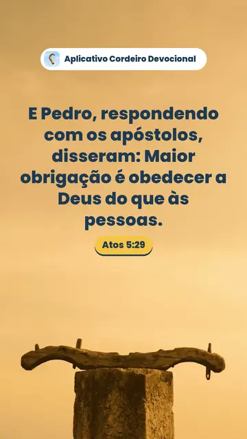 Imagem do versículo Atos 5:29: E Pedro, respondendo com os apóstolos, disseram: Maior obrigação é obedecer a Deus do que às pessoas.