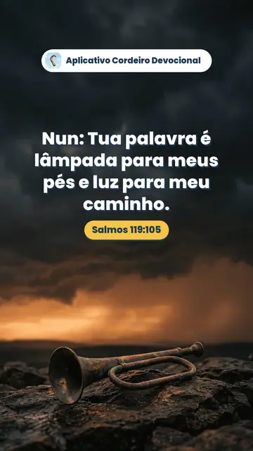 Imagem do versículo Salmos 119:105: Nun: Tua palavra é lâmpada para meus pés e luz para meu caminho.