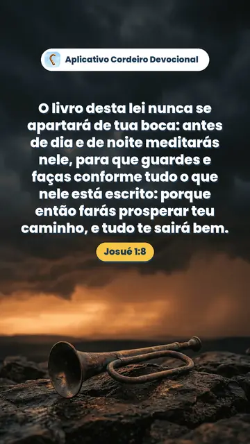 Imagem do versículo Josué 1:8: O livro desta lei nunca se apartará de tua boca: antes de dia e de noite meditarás nele, para que guardes e faças conforme tudo o que nele está escrito: porque então farás prosperar teu caminho, e tudo te sairá bem.