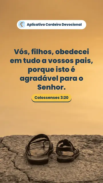 Imagem do versículo Colossenses 3:20: Vós, filhos, obedecei em tudo a vossos pais, porque isto é agradável para o Senhor.