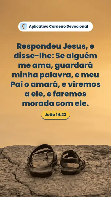 Imagem do versículo João 14:23: Respondeu Jesus, e disse-lhe: Se alguém me ama, guardará minha palavra, e meu Pai o amará, e viremos a ele, e faremos morada com ele.