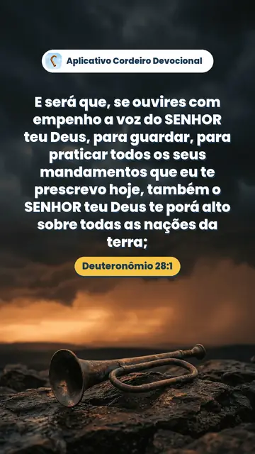 Imagem do versículo Deuteronômio 28:1: E será que, se ouvires com empenho a voz do SENHOR teu Deus, para guardar, para praticar todos os seus mandamentos que eu te prescrevo hoje, também o SENHOR teu Deus te porá alto sobre todas as nações da terra;