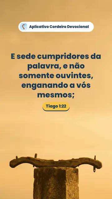 Imagem do versículo Tiago 1:22: E sede cumpridores da palavra, e não somente ouvintes, enganando a vós mesmos;