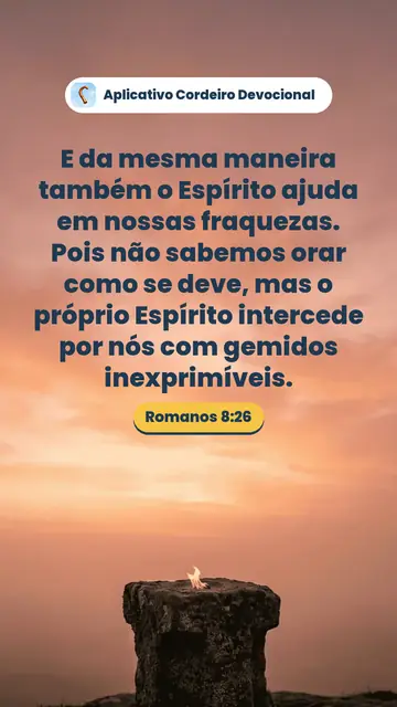Imagem do versículo Romanos 8:26: E da mesma maneira também o Espírito ajuda em nossas fraquezas. Pois não sabemos orar como se deve, mas o próprio Espírito intercede por nós com gemidos inexprimíveis.