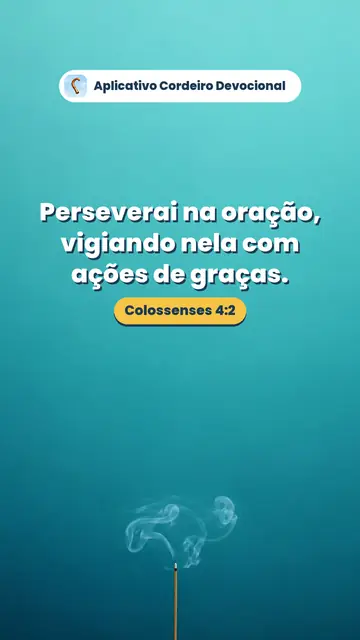 Imagem do versículo Colossenses 4:2: Perseverai na oração, vigiando nela com ações de graças.
