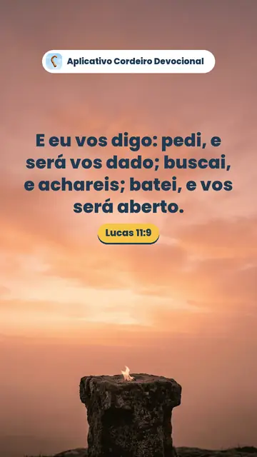 Imagem do versículo Lucas 11:9: E eu vos digo: pedi, e será vos dado; buscai, e achareis; batei, e vos será aberto.