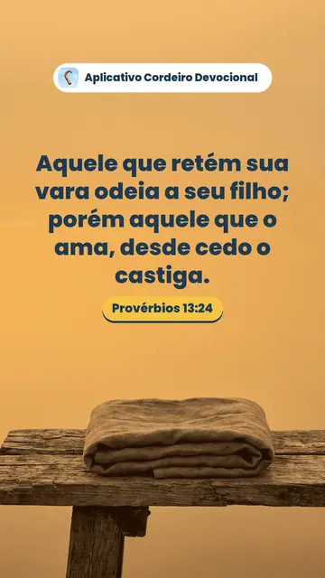 Imagem do versículo Provérbios 13:24: Aquele que retém sua vara odeia a seu filho; porém aquele que o ama, desde cedo o castiga.