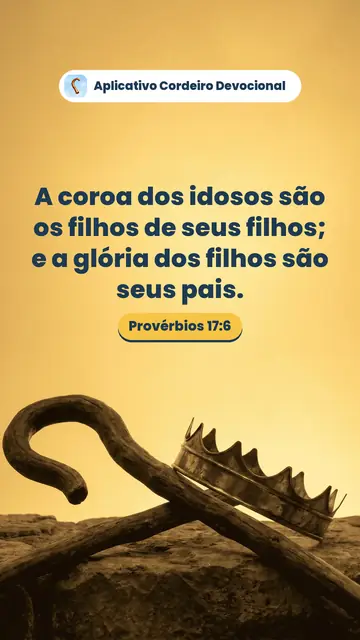 Imagem do versículo Provérbios 17:6: A coroa dos idosos são os filhos de seus filhos; e a glória dos filhos são seus pais.