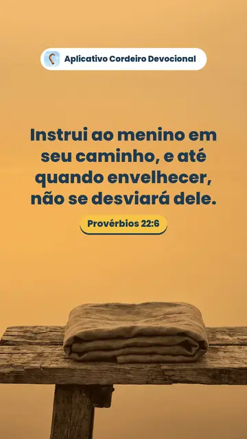 Imagem do versículo Provérbios 22:6: Instrui ao menino em seu caminho, e até quando envelhecer, não se desviará dele.