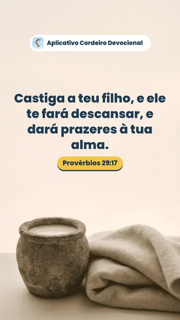 Imagem do versículo Provérbios 29:17: Castiga a teu filho, e ele te fará descansar, e dará prazeres à tua alma.