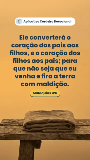 Imagem do versículo Malaquias 4:6: Ele converterá o coração dos pais aos filhos, e o coração dos filhos aos pais; para que não seja que eu venha e fira a terra com maldição.