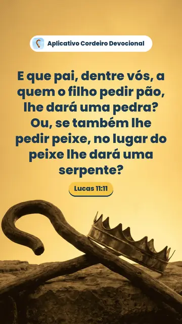 Imagem do versículo Lucas 11:11: E que pai, dentre vós, a quem o filho pedir pão, lhe dará uma pedra? Ou, se também lhe pedir peixe, no lugar do peixe lhe dará uma serpente?