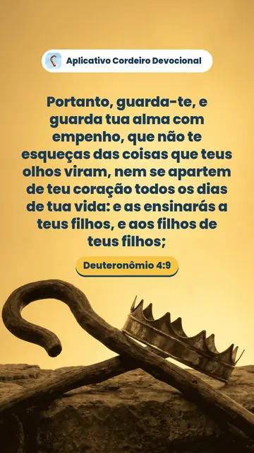 Imagem do versículo Deuteronômio 4:9: Portanto, guarda-te, e guarda tua alma com empenho, que não te esqueças das coisas que teus olhos viram, nem se apartem de teu coração todos os dias de tua vida: e as ensinarás a teus filhos, e aos filhos de teus filhos;