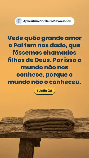 Imagem do versículo 1 João 3:1: Vede quão grande amor o Pai tem nos dado, que fôssemos chamados filhos de Deus. Por isso o mundo não nos conhece, porque o mundo não o conheceu.