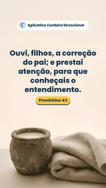 Imagem do versículo Provérbios 4:1: Ouvi, filhos, a correção do pai; e prestai atenção, para que conheçais o entendimento.