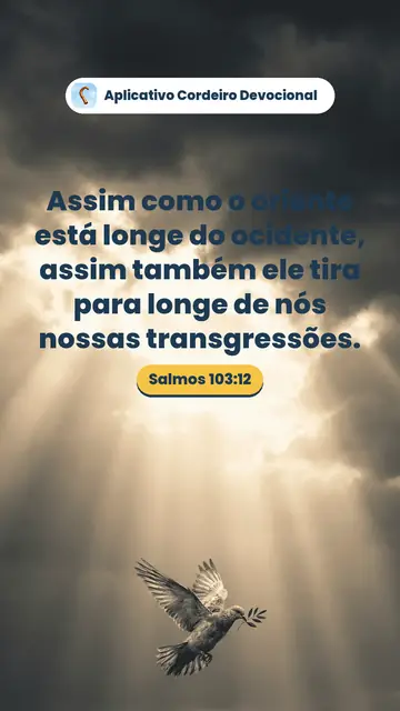 Imagem do versículo Salmos 103:12: Assim como o oriente está longe do ocidente, assim também ele tira para longe de nós nossas transgressões.