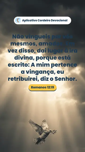 Imagem do versículo Romanos 12:19: Não vingueis por vós mesmos, amados. Em vez disso, dai lugar à ira divina, porque está escrito: A mim pertence a vingança, eu retribuirei, diz o Senhor.