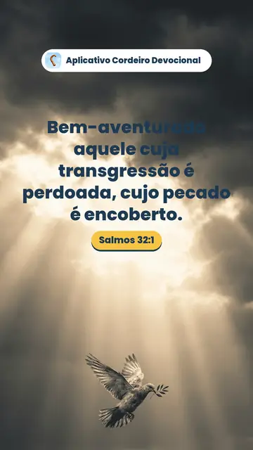 Imagem do versículo Salmos 32:1: Bem-aventurado aquele cuja transgressão é perdoada, cujo pecado é encoberto.