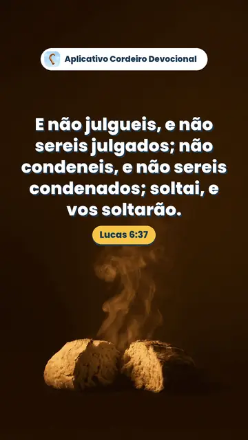 Imagem do versículo Lucas 6:37: E não julgueis, e não sereis julgados; não condeneis, e não sereis condenados; soltai, e vos soltarão.