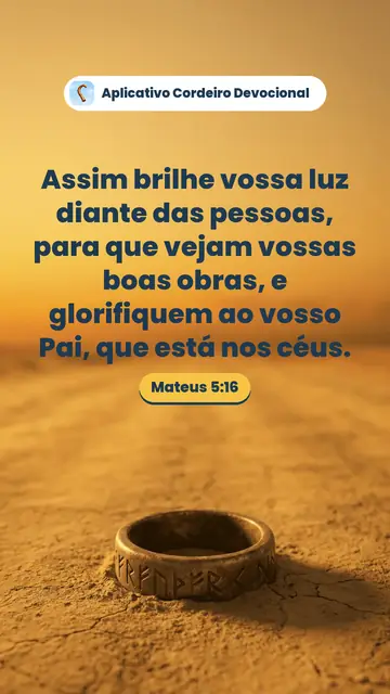 Imagem do versículo Mateus 5:16: Assim brilhe vossa luz diante das pessoas, para que vejam vossas boas obras, e glorifiquem ao vosso Pai, que está nos céus.