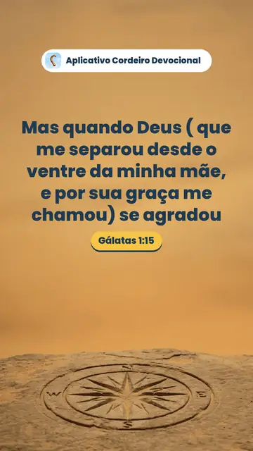 Imagem do versículo Gálatas 1:15: Mas quando Deus ( que me separou desde o ventre da minha mãe, e por sua graça me chamou) se agradou