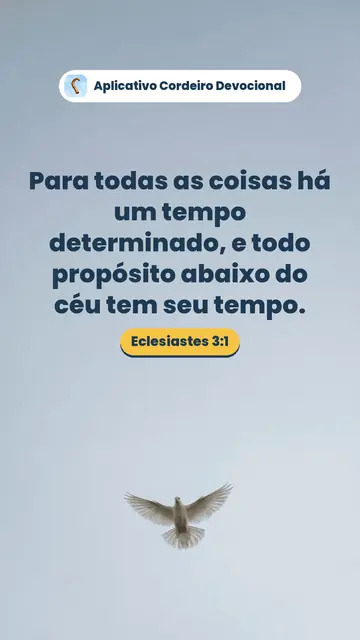 Imagem do versículo Eclesiastes 3:1: Para todas as coisas há um tempo determinado, e todo propósito abaixo do céu tem seu tempo.
