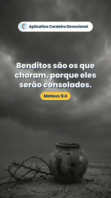 Imagem do versículo Mateus 5:4: Benditos são os que choram, porque eles serão consolados.