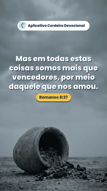 Imagem do versículo Romanos 8:37: Mas em todas estas coisas somos mais que vencedores, por meio daquele que nos amou.