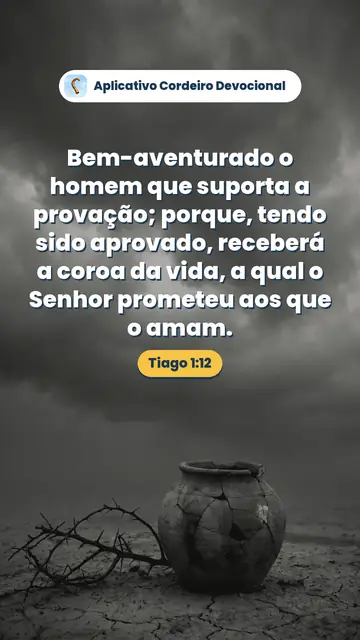 Imagem do versículo Tiago 1:12: Bem-aventurado o homem que suporta a provação; porque, tendo sido aprovado, receberá a coroa da vida, a qual o Senhor prometeu aos que o amam.