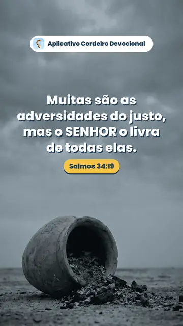 Imagem do versículo Salmos 34:19: Muitas são as adversidades do justo, mas o SENHOR o livra de todas elas.