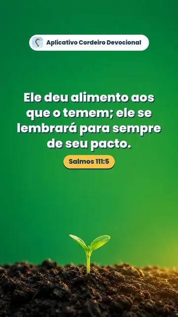 Imagem do versículo Salmos 111:5: Ele deu alimento aos que o temem; ele se lembrará para sempre de seu pacto.